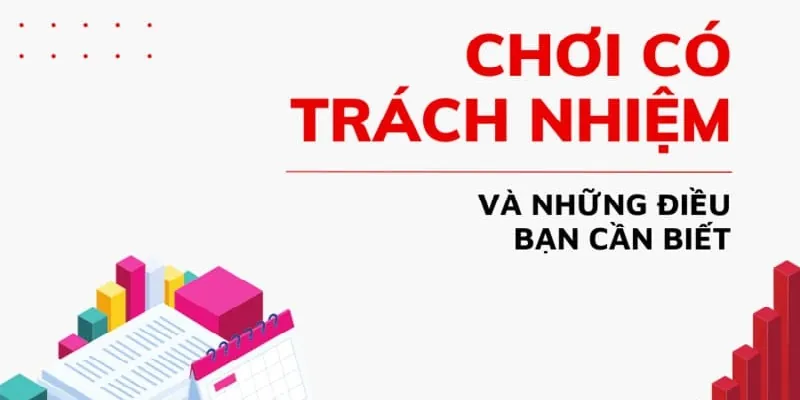 Cược thủ có trách nhiệm cần chú ý điều gì?