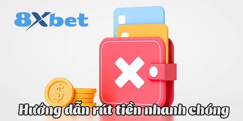 Chi tiết hướng dẫn 8xbet cách rút tiền đơn giản, dễ hiểu nhất