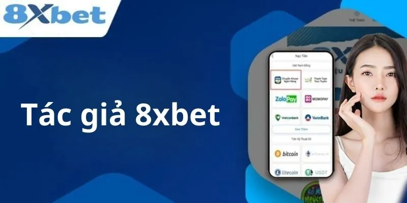 Giới thiệu chung về vị tác giả 8xbet